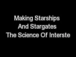Making Starships And Stargates The Science Of Interste