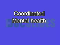 Coordinated Mental health & Behavioral SUPPORTS