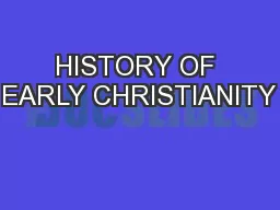 HISTORY OF EARLY CHRISTIANITY
