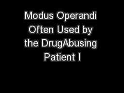 Modus Operandi Often Used by the DrugAbusing Patient I