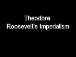 Theodore Roosevelt’s Imperialism