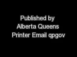 Published by Alberta Queens Printer Email qpgov