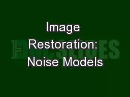 Image Restoration: Noise Models