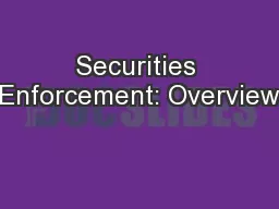 Securities Enforcement: Overview