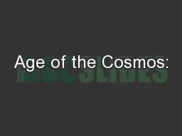 Age of the Cosmos: