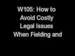 W105: How to Avoid Costly Legal Issues When Fielding and