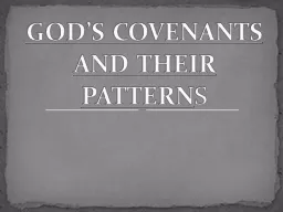GOD’S COVENANTS AND THEIR PATTERN