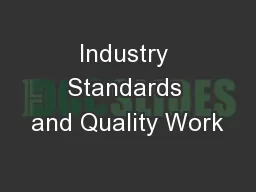Industry Standards and Quality Work