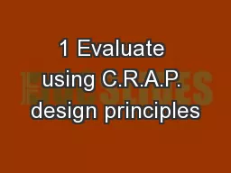 1 Evaluate using C.R.A.P. design principles
