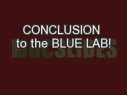 CONCLUSION to the BLUE LAB!