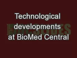 Technological developments at BioMed Central