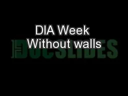 DIA Week Without walls