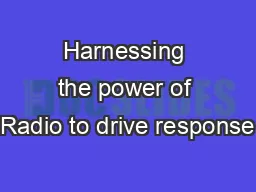 Harnessing the power of Radio to drive response