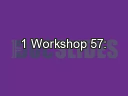 1 Workshop 57: