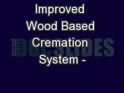 Improved Wood Based Cremation System -