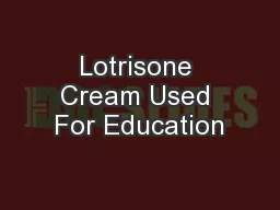 Lotrisone Cream Used For Education