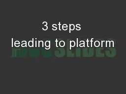 3 steps leading to platform