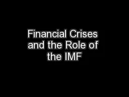 Financial Crises and the Role of the IMF