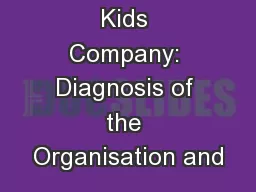 Kids Company: Diagnosis of the Organisation and