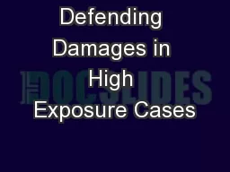 Defending Damages in High Exposure Cases