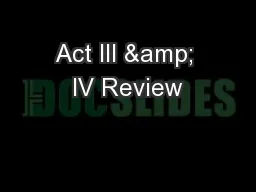 Act III & IV Review