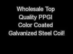 PDF-Wholesale Top Quality PPGI Color Coated Galvanized Steel Coil!