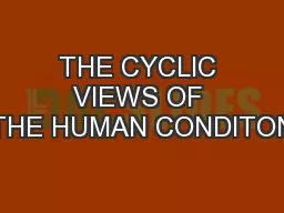 THE CYCLIC VIEWS OF THE HUMAN CONDITON