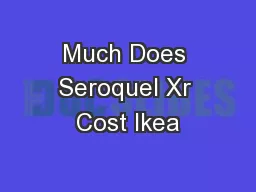 Much Does Seroquel Xr Cost Ikea
