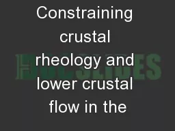 Constraining crustal rheology and lower crustal flow in the