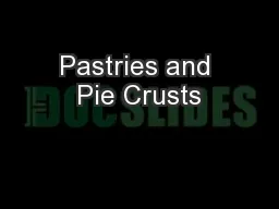 Pastries and Pie Crusts