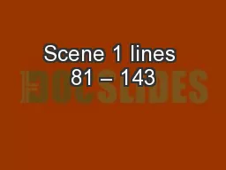Scene 1 lines 81 – 143