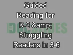Guided Reading for K-2 & Struggling Readers in 3-6