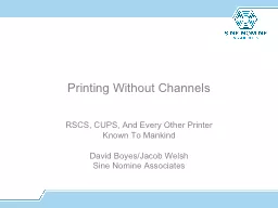 Printing Without Channels