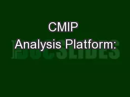 CMIP Analysis Platform:
