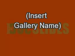 (Insert Gallery Name)