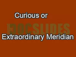 Curious or                        Extraordinary Meridian