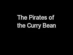The Pirates of the Curry Bean