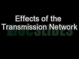 Effects of the Transmission Network