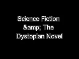 Science Fiction & The Dystopian Novel