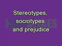 Stereotypes, sociotypes and prejudice