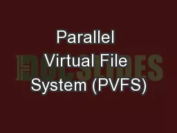 Parallel Virtual File System (PVFS)