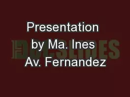 Presentation by Ma. Ines Av. Fernandez
