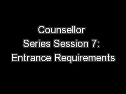 Counsellor Series Session 7: Entrance Requirements