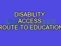 DISABILITY ACCESS ROUTE TO EDUCATION