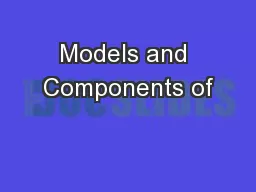 Models and Components of