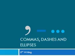 Commas, Dashes and Ellipses