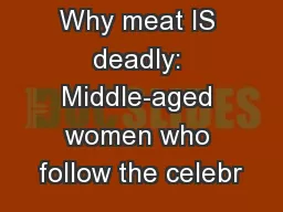 Why meat IS deadly: Middle-aged women who follow the celebr