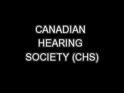 CANADIAN HEARING SOCIETY (CHS)