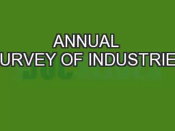 ANNUAL SURVEY OF INDUSTRIES