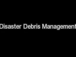 Disaster Debris Management